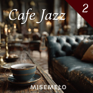 【10曲】優雅な空間をつくる　カフェジャズ vol.02